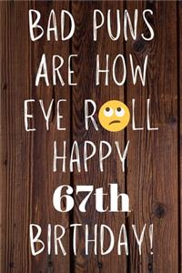 Bad Puns Are How Eye Roll Happy 67th Birthday