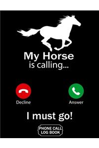 My Horse Is Calling I Must Go Phone Call Log Book