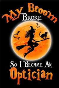 My Broom Broke So I Became An Optician