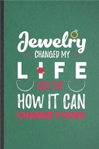 Jewelry Changed My Life Ask Me How It Can Change Yours