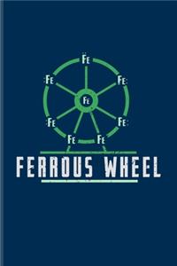 Ferrous Wheel