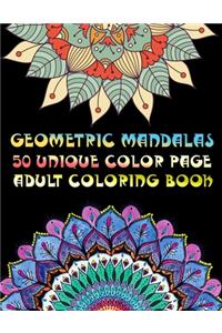 Geometric Mandalas 50 Unique Color Page Adult Coloring Book