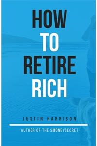How To Retire Rich
