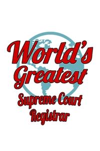 World's Greatest Supreme Court Registrar