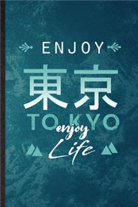 Enjoy Tokyo Enjoy Life