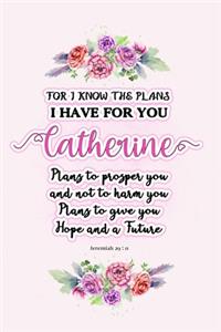 I know the plans I have for you Catherine