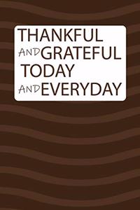 Thankful and grateful today and everyday