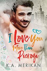 I Love You More Than Pierogi (gay romance)