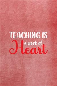 Teaching Is A Work Of Heart