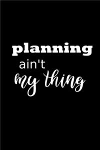 2020 Weekly Planner Funny Humorous Planning Ain't My Thing 134 Pages