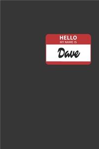 Hello My Name Is Dave Notebook