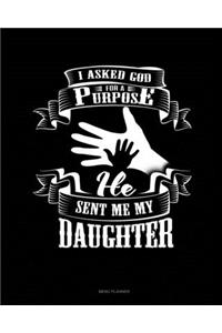 I Asked God For A Purpose He Sent Me My Daughter