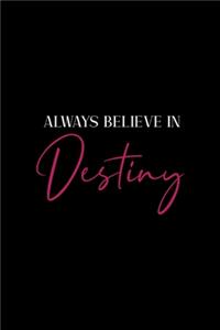 Always Believe In Destiny