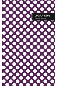 Lots Of Love Lifestyle Journal, Blank Write-in Notebook, Dotted Lines, Wide Ruled, Medium Size (A5) 6 x 9 In (Purple)