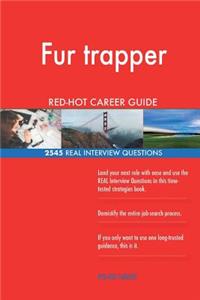 Fur trapper RED-HOT Career Guide; 2545 REAL Interview Questions