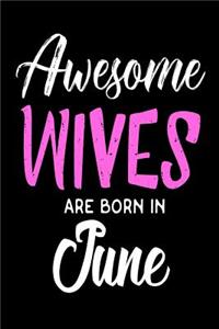 Awesome Wives Are Born In June