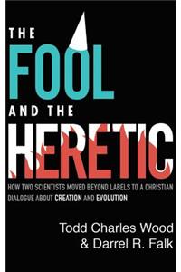 The Fool and the Heretic