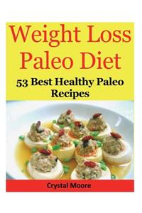 Weight Loss Paleo Diet: 53 Best Healthy Paleo Recipes