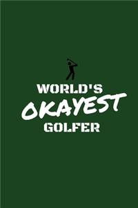 World's Okayest Golfer
