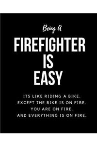 Being Firefighter A Is Easy