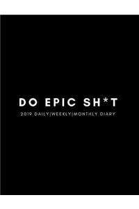 Do Epic Sh*t 2019