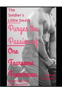 Soldier's Little Death Purges the Passion of One Fearsome Frenchman: An MM Historical Erom Novelette