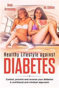 Healthy Lifestyle Against Diabetes 1st. Edition