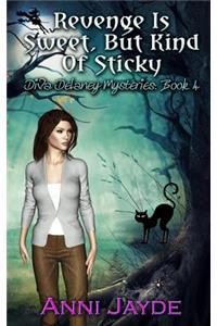 Revenge Is Sweet, But Kind Of Sticky