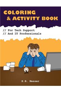 Coloring and Activity Book for Tech Support and It Professionals