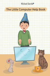 The Little Computer Help Book