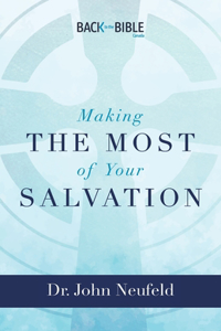 Making the Most of Your Salvation