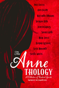 Annethology: A Collection of Kindred Spirits Inspired by the Canadian Icon