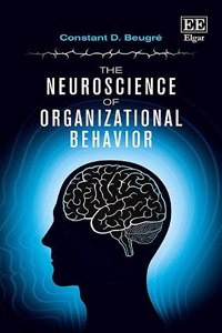 The Neuroscience of Organizational Behavior