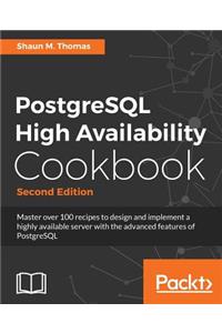PostgreSQL High Availability Cookbook, Second Edition
