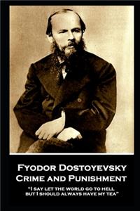 Fyodor Dostoyevsky - Crime and Punishment