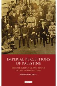 Imperial Perceptions of Palestine