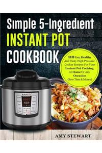 Simple 5-Ingredient Instant Pot Cookbook