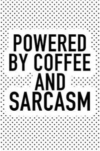 Powered by Coffee and Sarcasm