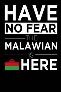 Have No Fear Malawian Is Here