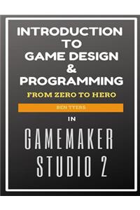 Introduction To Game Design & Programming in GameMaker Studio 2