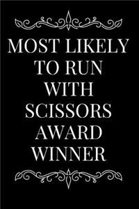 Most Likely to Run with Scissors Award Winner