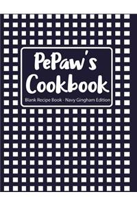 Pepaw's Cookbook Blank Recipe Book Navy Gingham Edition