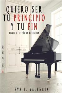 Quiero ser tu principio y tu fin