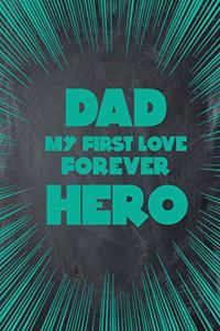 Dad My First Love Forever Hero