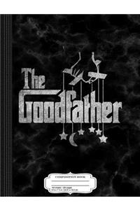 The Goodfather Fathers Day Composition Notebook