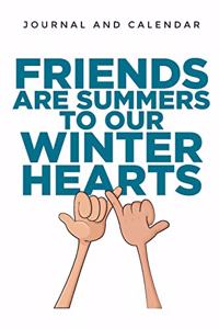 Friends Are Summers to Our Winter Hearts