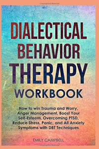 Dialectical Behavior Therapy Workbook