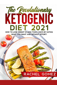 The Revolutionary Ketogenic Diet 2021
