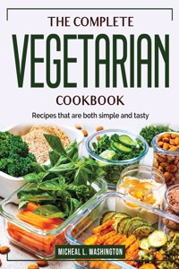 The Complete Vegetarian Cookbook
