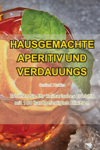 Hausgemachte Aperitiv Und Verdauungs